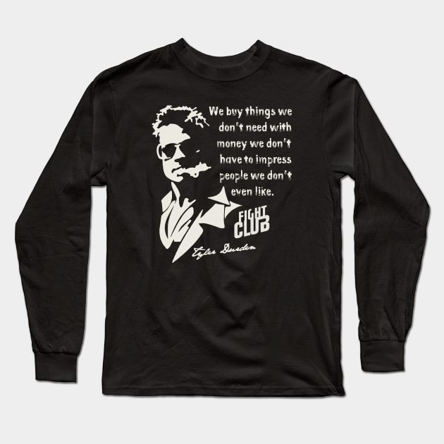 Tyler Durden Quote Long Sleeve T-Shirt by Alema Art